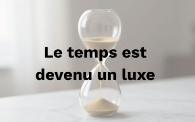Le temps est devenu un luxe
